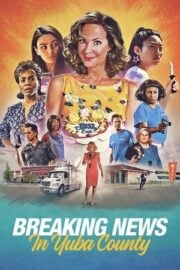 Breaking News in Yuba County filmi izle